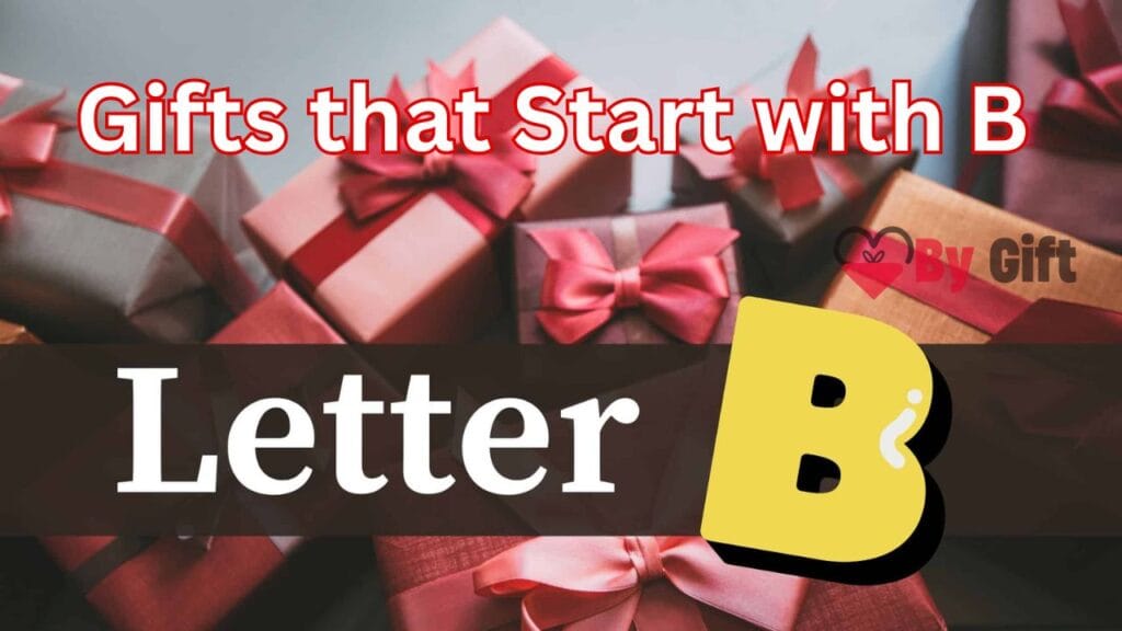 Gifts that Start with B